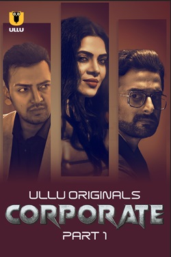 Corporate Part 1 Ullu Hindi Web Series Download 480p 720p 1080p Filmy4WEB Filmyzilla Filmywap